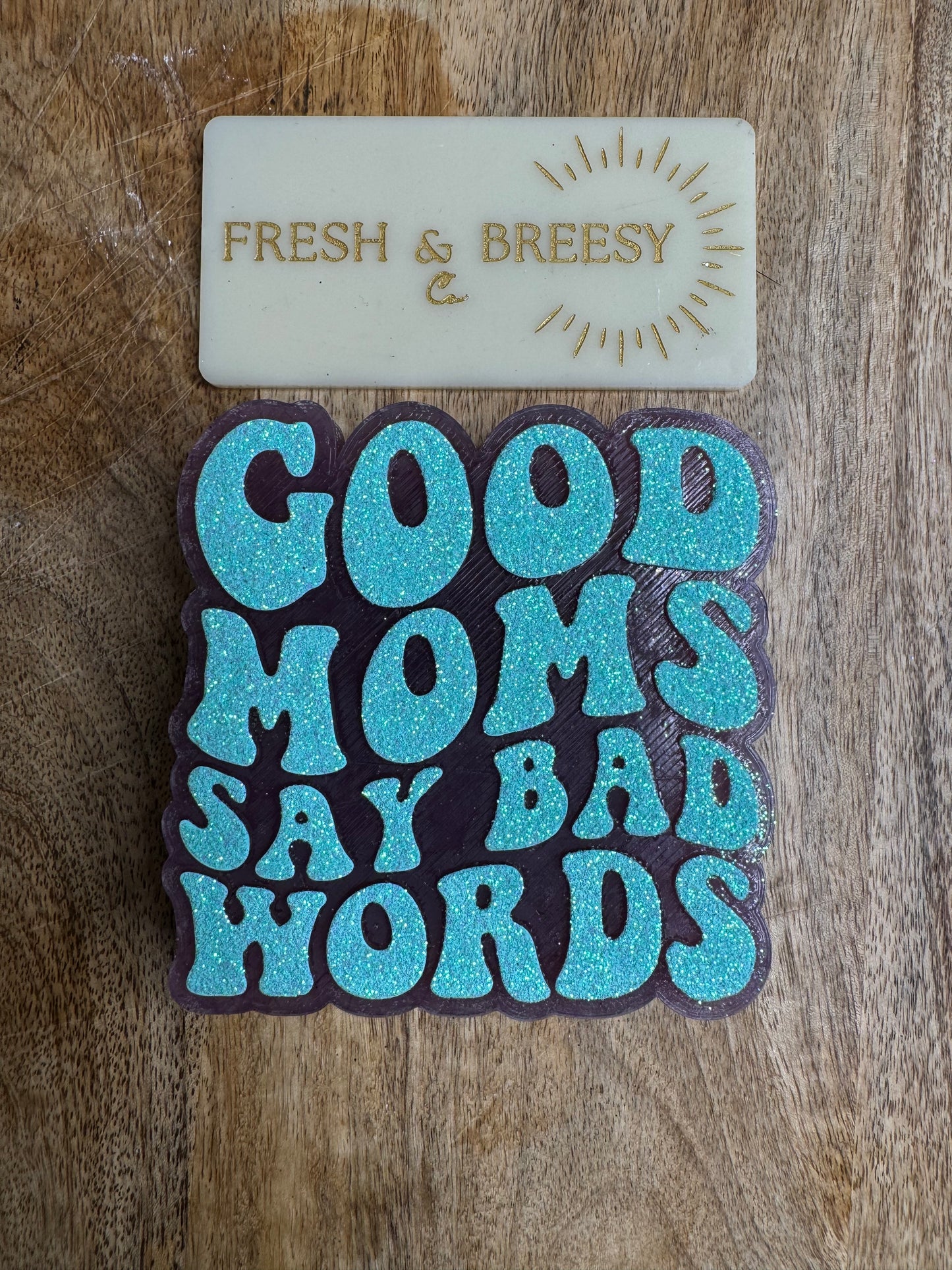 Good Moms Say Bad Words