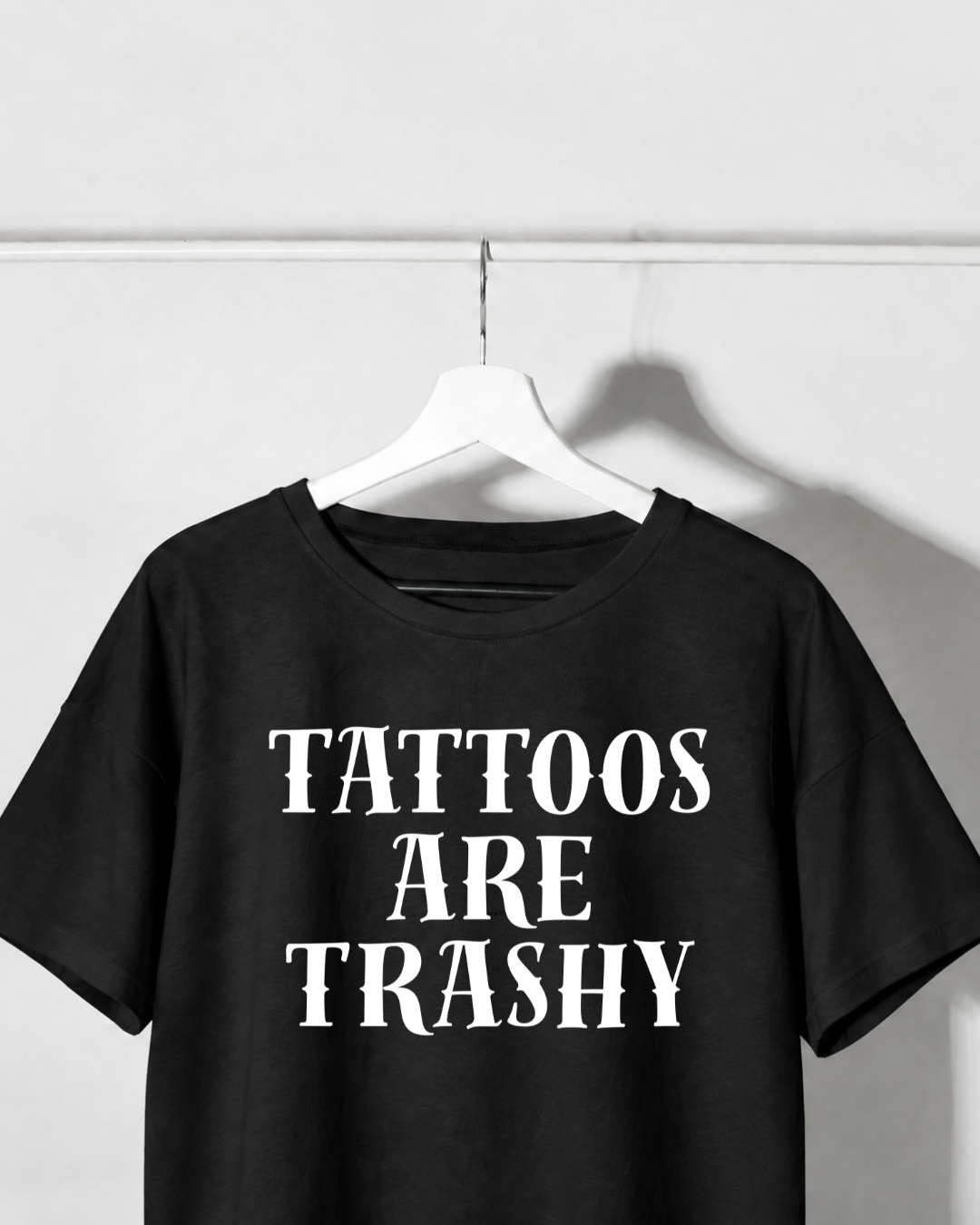 TATTOOS ARE TRASHY